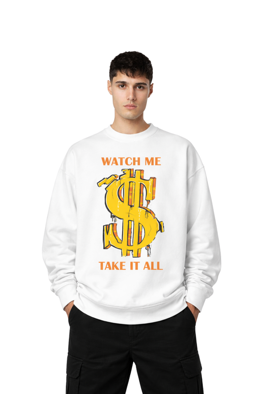 Watch Me Take It All Long Sleeve Sweatshirt