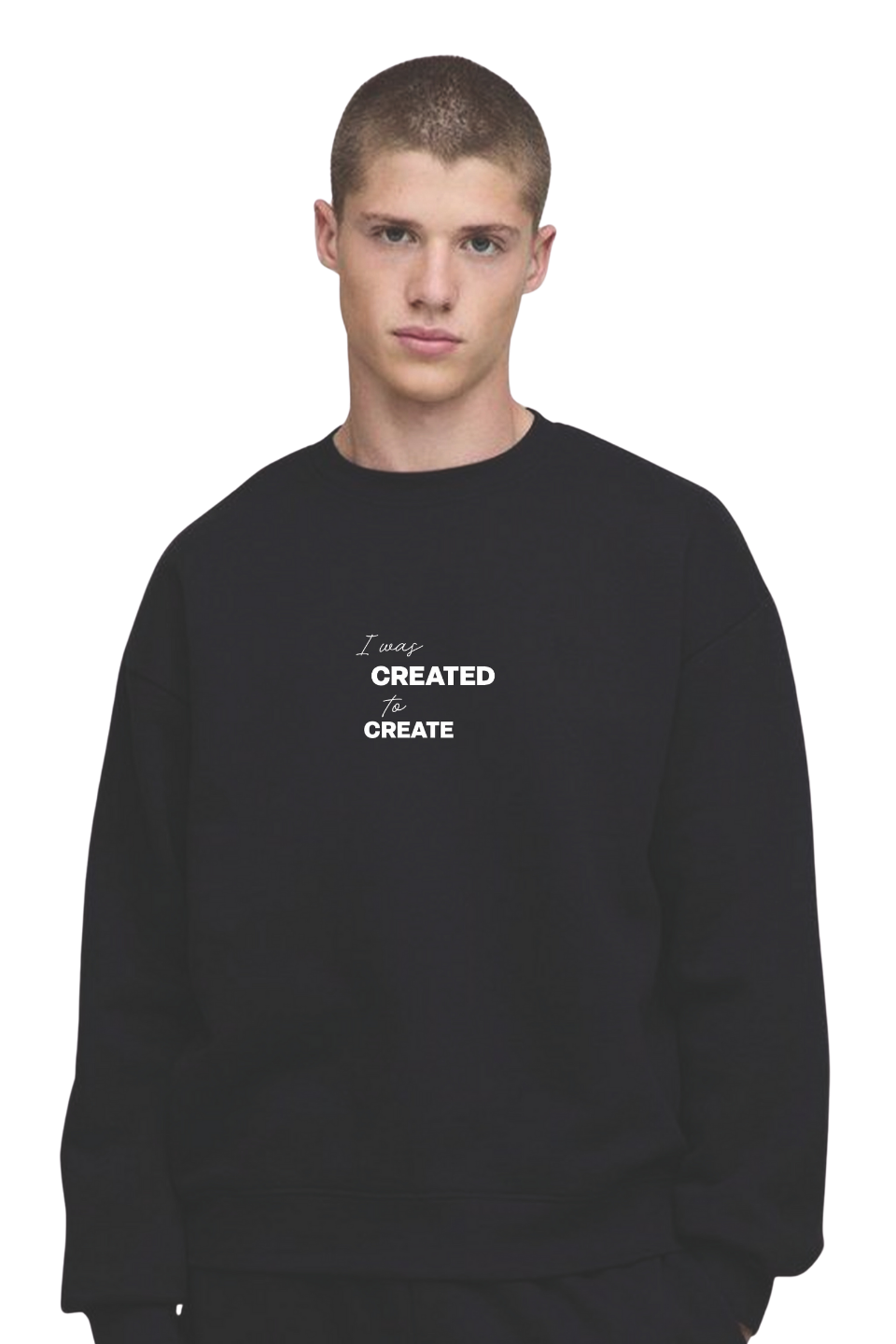 I Was Created To Create Sweatshirt