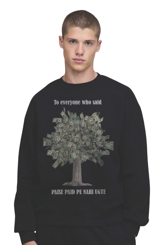 'Paise Paid Pe Nahi Ugte' Long Sleeve Sweatshirt