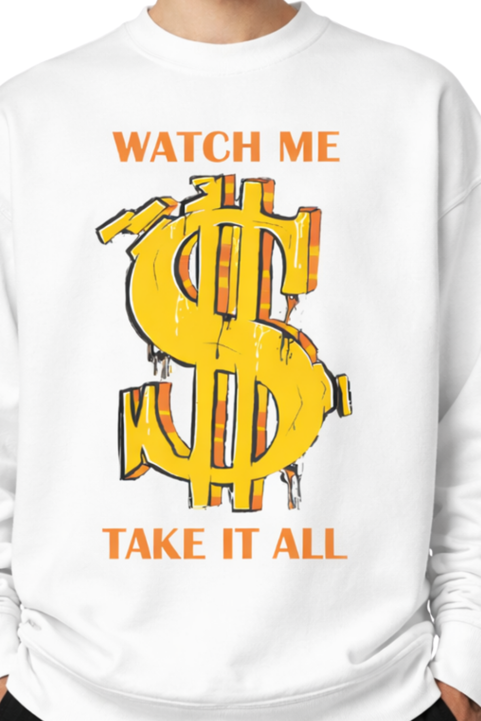 Watch Me Take It All Long Sleeve Sweatshirt